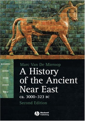 A History of the Ancient Near East ca. 3000 - 323 BC