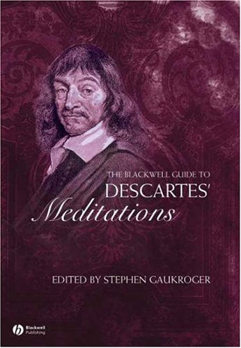 The Blackwell Guide to Descartes' Meditations