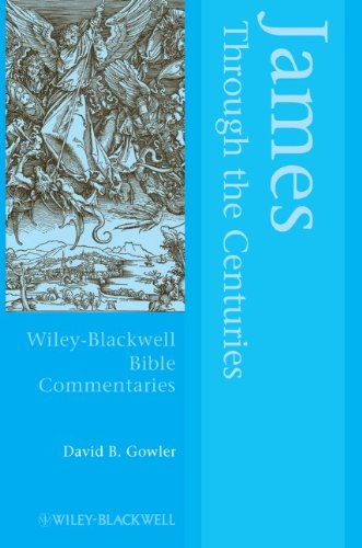 James Through the Centuries (Wiley Blackwell Bible Commentaries, #17)