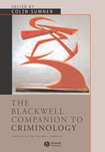 The Blackwell Companion To Criminology (Blackwell Companions To Sociology)