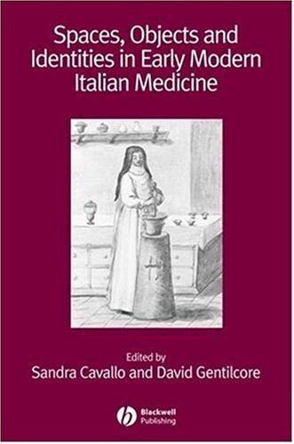 Spaces, Objects and Identities in Early Modern Italian Medicine