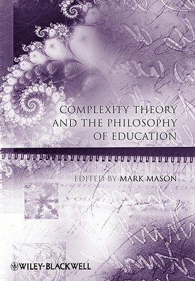 Complexity Theory And The Philosophy Of Education (Educational Philosophy And Theory Special Issues)