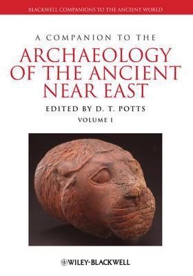 A Companion to the Archaeology of the Ancient Near East (2 Volumes)