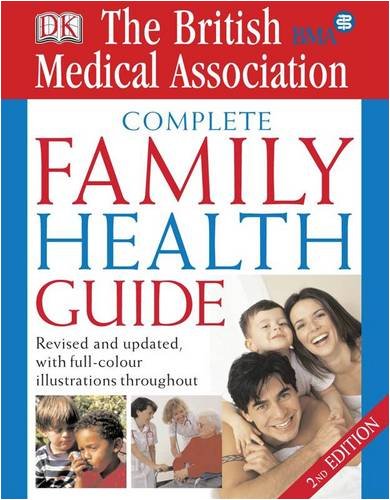 British Medical Association Complete Family Health Guide. Medical Editor, Tony Smith