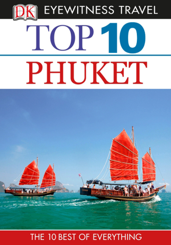 Top 10 Phuket (DK Eyewitness Travel Top 10)