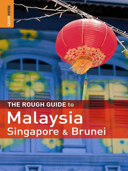 The Rough Guide to Malaysia, Singapore and Brunei