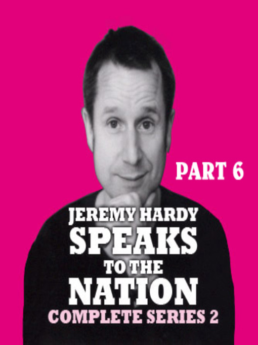 Jeremy Hardy Speaks to the Nation, Series 2, Part 6