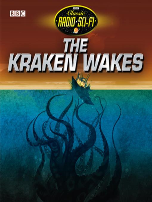 Kraken Wakes, the (Classic Radio Sci-Fi)