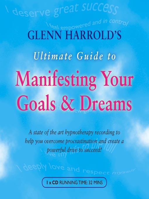 Glenn Harrold's Ultimate Guide to Manifesting Your Goals & Dreams