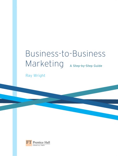 Business to business marketing : a step-by-step guide