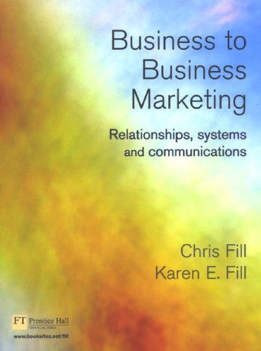 Business to business marketing : relationships, systems and communications