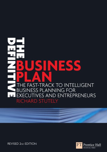 The definitive business plan : the fast-track to intelligent business planning for executives and entrepreneurs