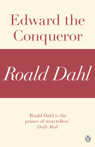 Edward the Conqueror : A Roald Dahl Short Story