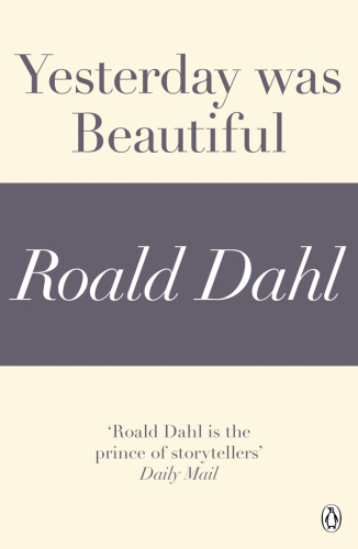 Yesterday was Beautiful : A Roald Dahl Short Story