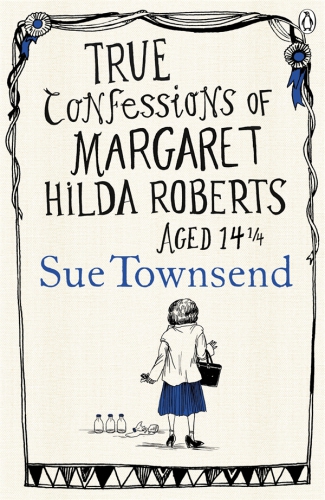 True Confessions of Margaret Hilda Roberts Aged 14 1/4