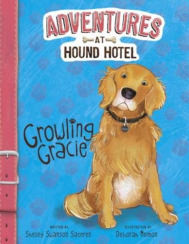 Growling Gracie (Adventures at Hound Hotel: Adventures at Hound Hotel)