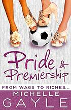 Pride & premiership : from wags to riches