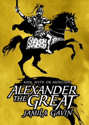 Alexander the Great--Man, Myth or Monster?