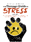 The Teenage Guide to Stress