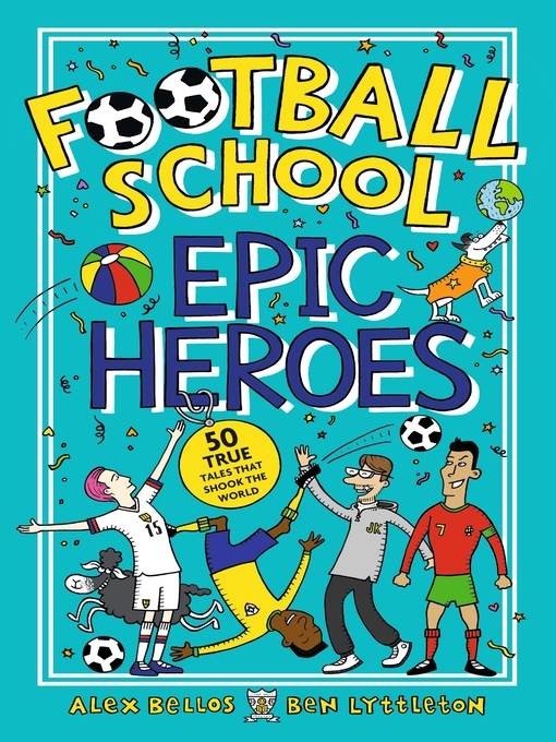 Football School Epic Heroes--50 true tales that shook the world