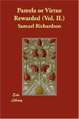 Pamela or Virtue Rewarded (Vol. II.)