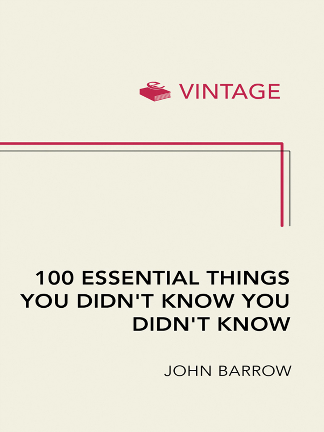 100 Essential Things You Didn't Know You Didn't Know