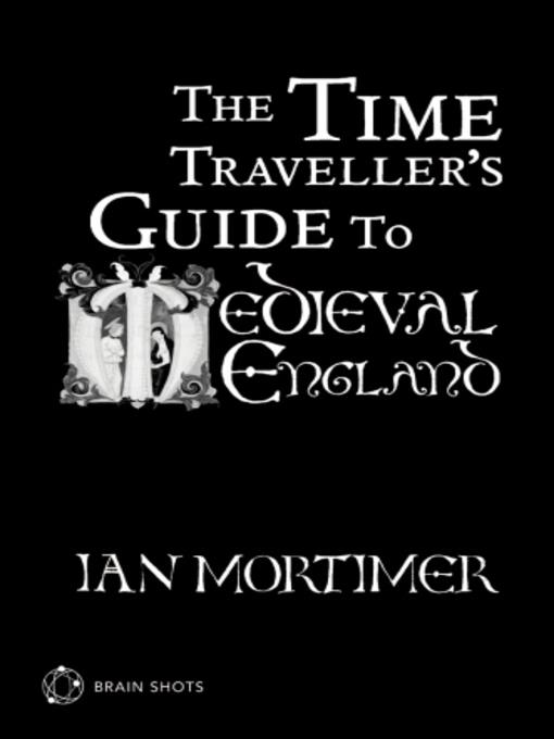 The Time Traveller's Guide to Medieval England