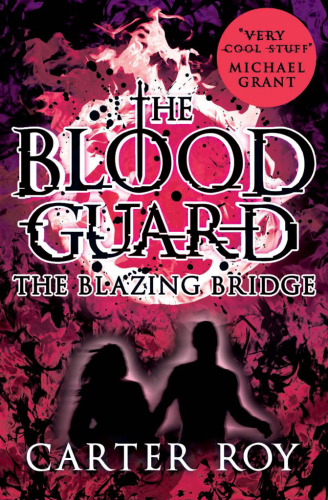 The Blazing Bridge (Blood Guard) (The Blood Guard)