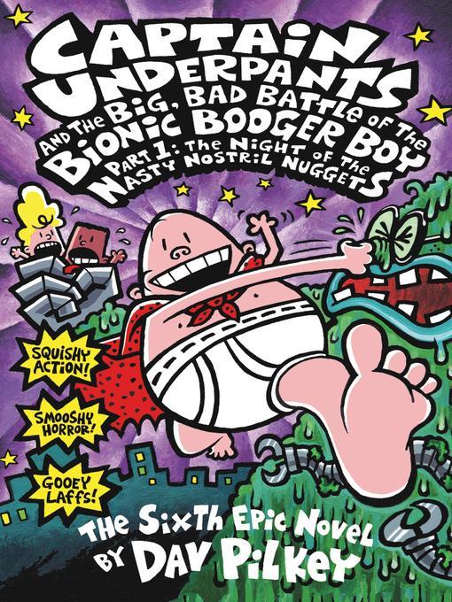 Captain Underpants and the Big, Bad Battle of the Bionic Booger Boy, Part 1: The Night of the Nasty Nostril Nuggets