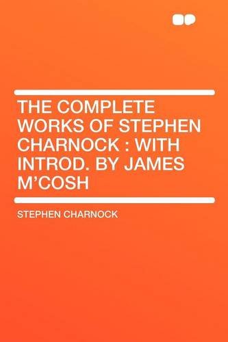 Complete works of stephen charnock : with introd. by james m'cosh.