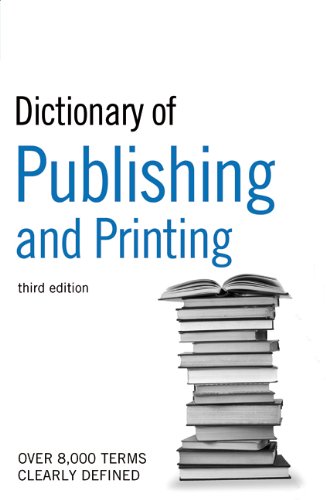 Dictionary of Publishing and Printing