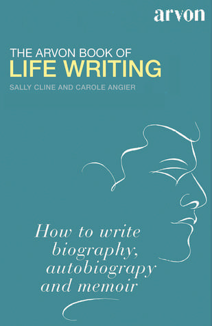 The Arvon Book of Life Writing