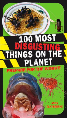 100 Most Disgusting Things On The Planet