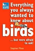 Everything you always wanted to know about birds-- but were afraid to ask!