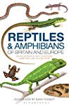 Field Guide to the Amphibians and Reptiles of Britain and Europe