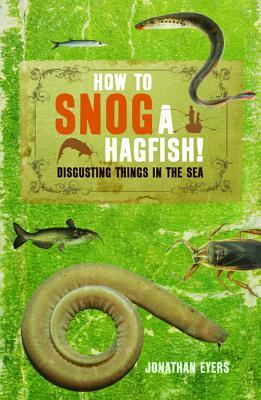 How to Snog a Hagfish!