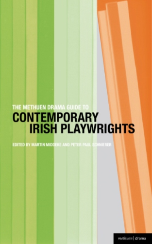 The Methuen Drama guide to contemporary Irish playwrights