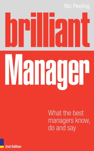 Brilliant manager : what the best managers know, do and say