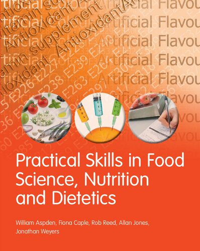 Practical Skills in Food Science, Nutrition and Dietetics. William Aspden ... [Et Al.]