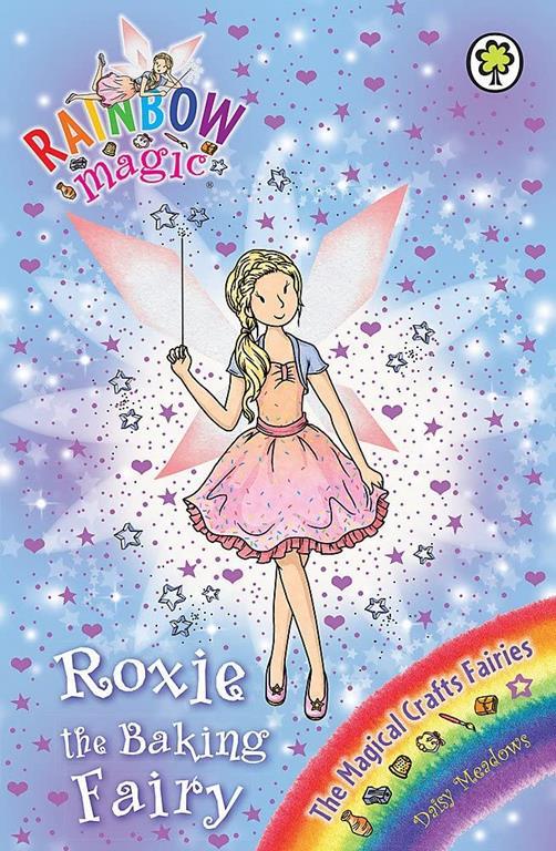 Roxie the Baking Fairy: The Magical Crafts Fairies Book 7 (Rainbow Magic)