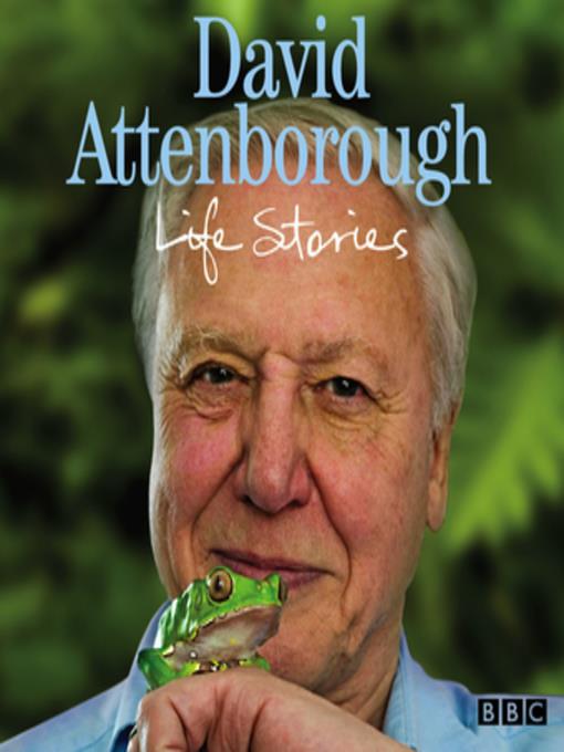 David Attenborough Life Stories