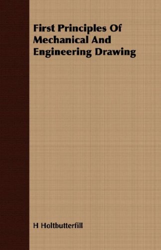 First Principles of Mechanical and Engineering Drawing