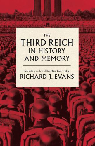 The Third Reich in history and memory