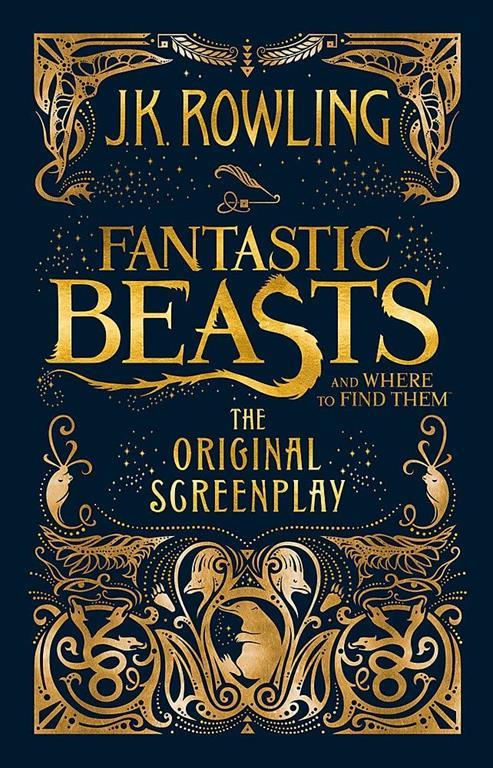 Fantastic Beasts and Where to Find Them: The Original Screenplay [Hardcover] [Jan 01, 2016] J.K. Rowling