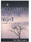 Acquainted with the Night : a Celebration of the Dark Hours.