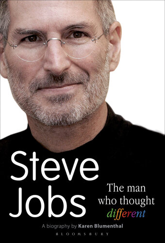 Steve Jobs the Man Who Thought Different