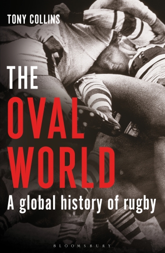 The oval world : a global history of rugby