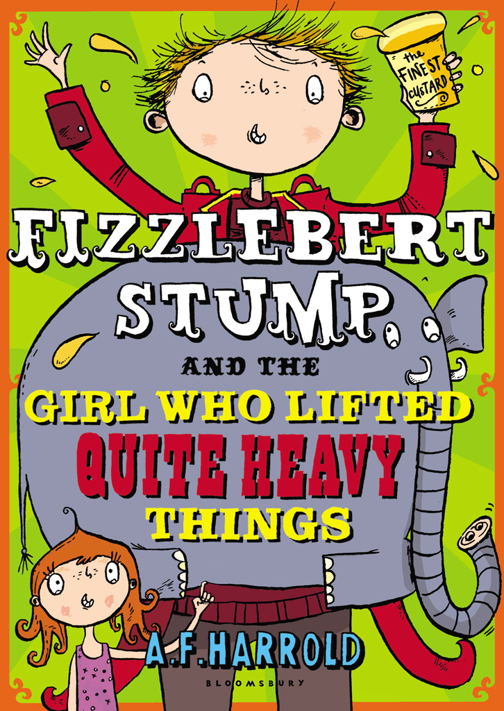 Fizzlebert Stump and the Girl Who Lifted Quite Heavy Things