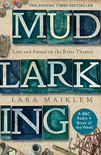 Mudlarking: Lost and Found on the River Thames