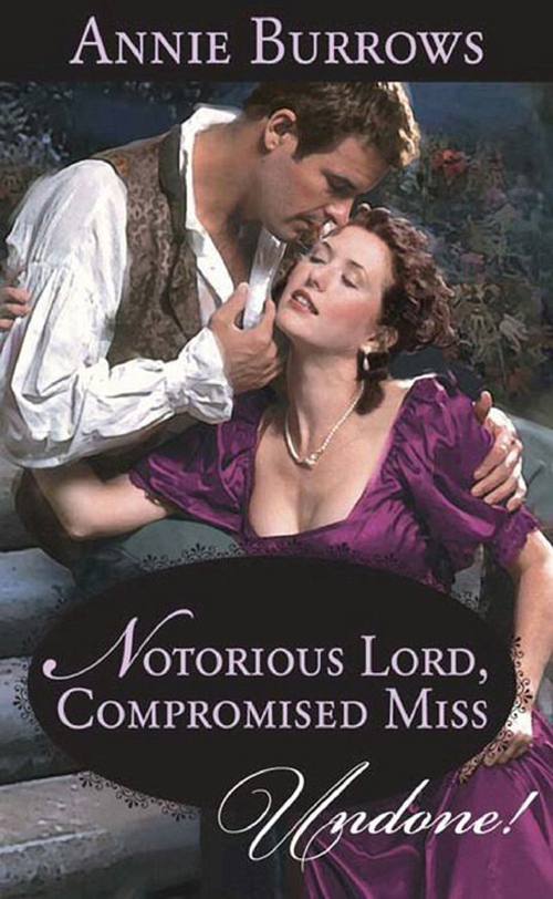 Notorious Lord, Compromised Miss (Mills &amp; Boon Historical Undone)